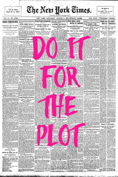 Do it for the plot