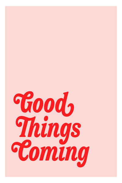 Good Things Coming