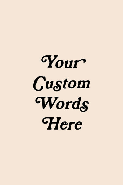 More Colors - Custom Text Print
