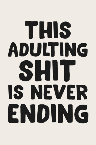 More colors cream and black art print Adulting wall art typography