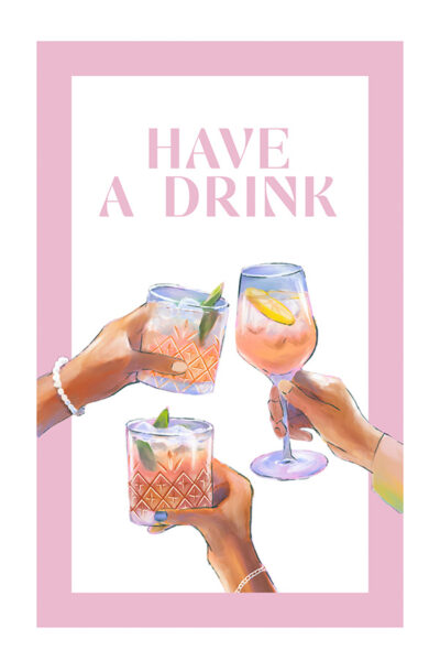 Funky custom quote Have a Drink